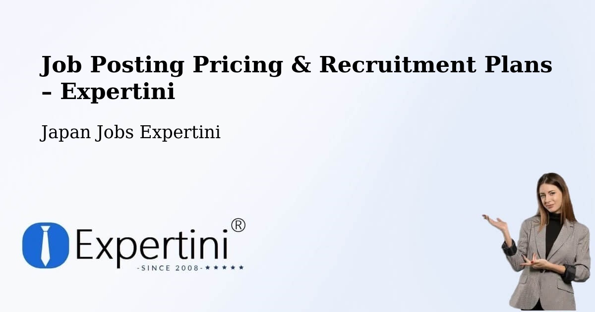 Job Posting Pricing & Recruitment Plans – Inuyama - Inuyama, Japan Jobs Expertini